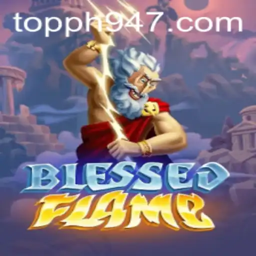 Discover the Thrills of BlessedFlame: A New Era in Gaming