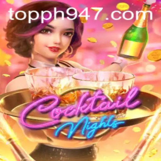 Unveiling CocktailNights: An Enthralling Gaming Experience at PH947.COM
