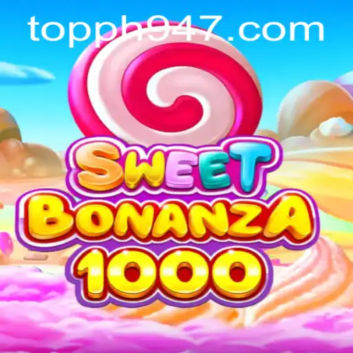 Discover the Exciting World of SweetBonanza1000 at PH947.COM